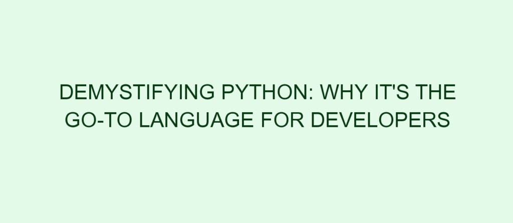 Demystifying Python: Why It's the Go-To Language for Developers
